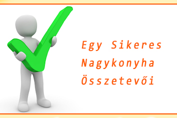 Egy sikeres nagykonyha összetevői